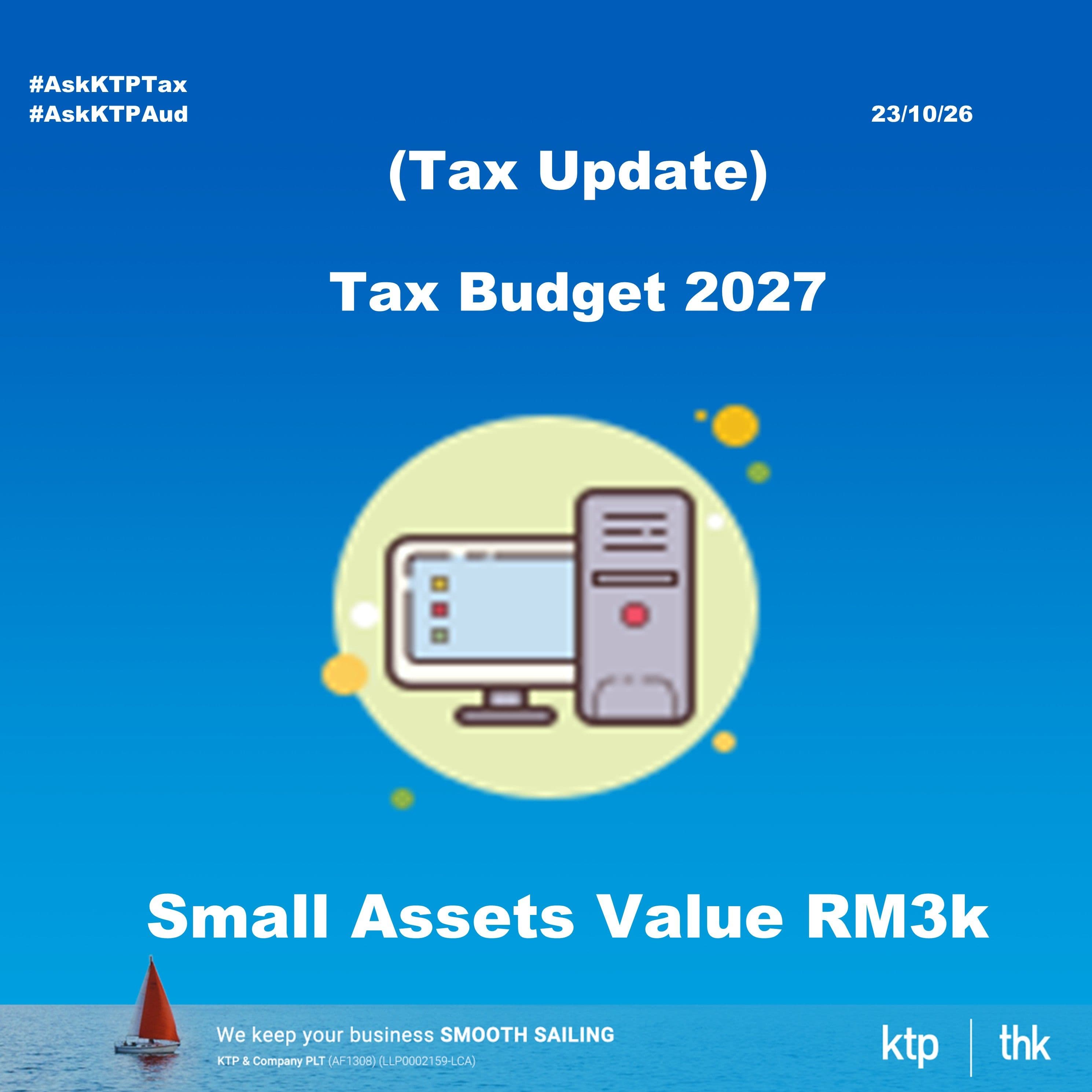 Illustration for Budget 2027: Small Value Assets 门槛提高到 RM3,000, 对你的公司有什么影响?